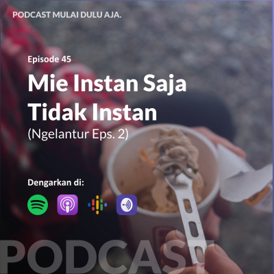 Podcast Mulai Dulu Aja.