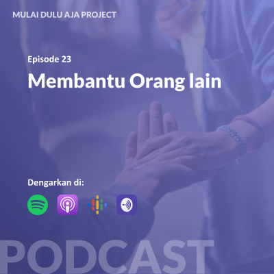 Podcast Mulai Dulu Aja.