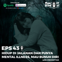 43. Hidup di Jalanan dan Mau Bunuh Diri with Vincentyas