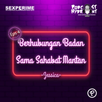Sexperime 04. Berhubungan Badan Dengan Sahabat Mantan