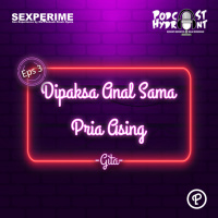 Sexperime 03. Dipaksa Anal Sama Pria Warga Negara Asing