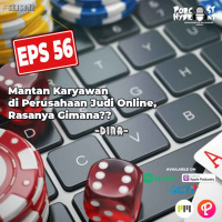 S2 Eps 56 Mantan Karyawan di Perusahaan Judi Online, Rasanya Gimana with Dina