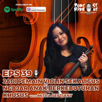 39. Menjadi Pemain Violin dan Guru Anak Berkebutuhan Khusus with Mitra Septiany