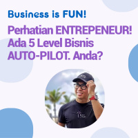 Perhatian Para ENTREPRENEURS! Ada 5 Level Bisnis AUTO-PILOT! 