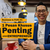 #1 Pesan Penting untuk Entrepreneur | Business is FUN! Strategi Bisnis Praktis Coach Yohanes G. Pauly