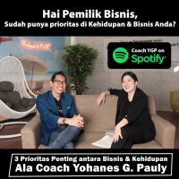 3 Prioritas Penting antara Bisnis amp Kehidupan Ala Coach Yohanes G. Pauly | Business is FUN! Strategi Yohanes G. Pauly