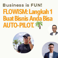 FLOWISM : Langkah 1 Buat Bisnis Anda Bisa AUTO-PILOT!