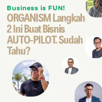ORGANISM : Langkah-2 Ini Buat Bisnis AUTO-PILOT. Sudah Tahu?