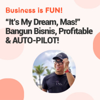 Its My Dream, Mas! Bangun Bisnis Profitable amp AUTO-PILOT!