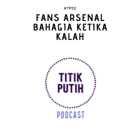 #TP32 Fans Arsenal Bahagia Ketika Kalah