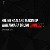 #TP156 Erling Haaland Makin OP, Wawancara Bruno Bikin Bete