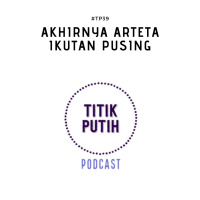 #TP39 Akhirnya Arteta Ikutan Pusing