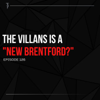 #TP126 The Villans is a New Brentford?