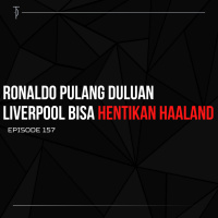 #TP157 Ronaldo Pulang Duluan, Liverpool Bisa Hentikan Haaland 
