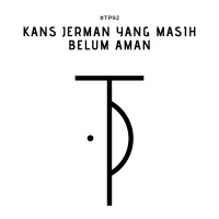 #TP92 Kans Jerman yang Masih Belum Aman