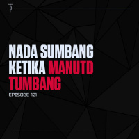 #TP121 Nada Sumbang Ketika Manutd Tumbang