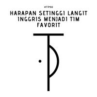 #TP98 Harapan Setinggi Langit Inggris menjadi Tim Favorit