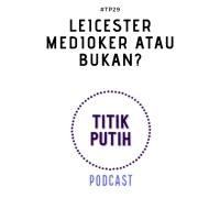 #TP29 Leicester Medioker atau Bukan?