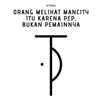 #TP80 Orang Melihat ManCity itu Karena Pep, Bukan Pemainnya