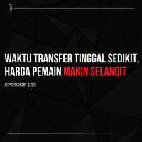 #TP155 Waktu Transfer Tinggal Sedikit, Harga Pemain Makin Selangit
