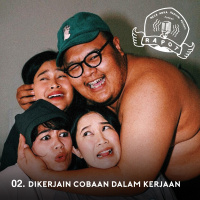 02. Dikerjain Cobaan Dalam Kerjaan