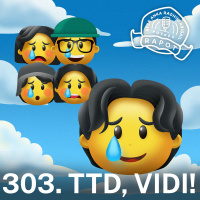 303. TTD, VIDI!