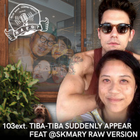 103ext. TIBA-TIBA SUDDENLY APPEAR FEAT @SKMARY RAW VERSION