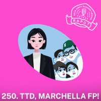250. TTD, MARCHELLA FP!