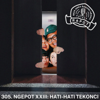 305. NGEPOT XXIII: HATI-HATI TEKONCI