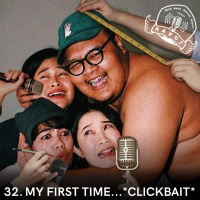32. My First Time...*Clickbait*