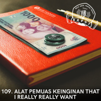 109. Alat Pemuas Keinginan That I Really Really Want