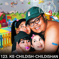 123. Ke-Childish-Childishan