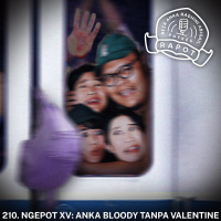 210. NGEPOT XV: Anka Bloody Tanpa Valentine