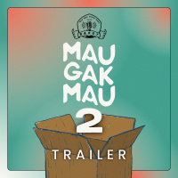 TRAILER - MAU GAK MAU SEASON 2