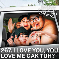 267. I Love You, You Love Me Gak Tuh?