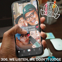 306. We Listen, We (Do)n’t Judge