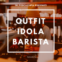 Eps 9: Apa Outfit Kegemaran Barista?