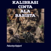 Eps 6: Kalibrasi Cinta Ala Barista