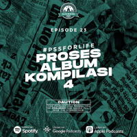 Eps. 23 | Proses Album Kompilasi 4 | #PSSforLife 