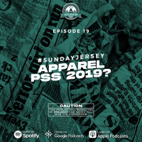 Eps. 19 | Apparel PSS 2019? | #SundayJersey