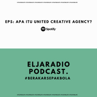 Eps. 55 | Apa Itu United Creative Agency? | #BerakarSepakbola