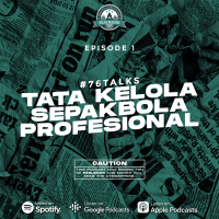 Eps. 1 | Tata Kelola Klub Sepak Bola Profesional | #76talks