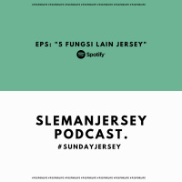 Eps. 46 | 5 Fungsi Jersey | #SundayJersey