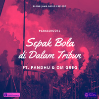 Eps. 109 | Sepak Bola di Dalam Tribun Ft. Pandhu amp Om Greg | #GrassRoots