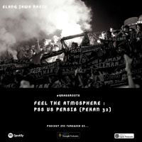 Eps. 94 | Feel The Atmosphere : PSS vs Persib | #GrassRoots