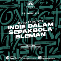 Eps. 127 | Indie Dalam Sepakbola Sleman | #GrassRoots