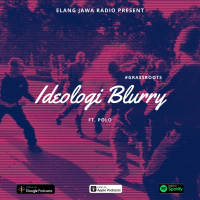 Eps. 125 | Ideologi Blurry Ft. Polo | #GrassRoots