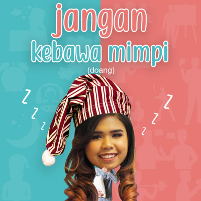 Jangan Kebawa Mimpi (doang)