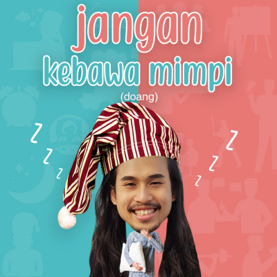 Jangan Kebawa Mimpi (doang)