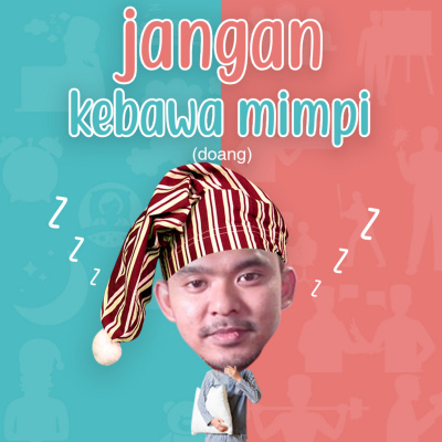 Jangan Kebawa Mimpi (doang)
